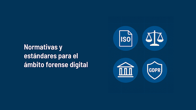 Normativas y estándares para el ámbito forense digital (I de III)